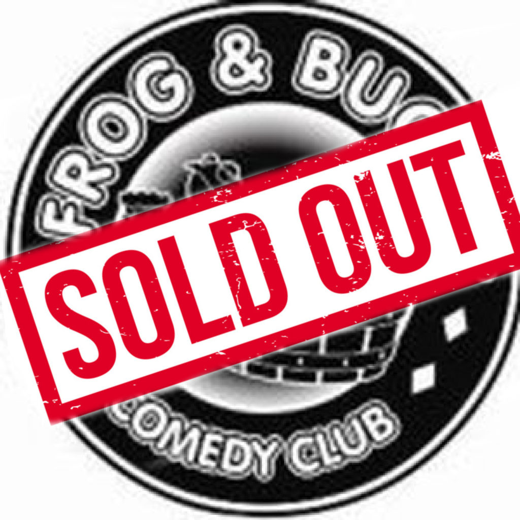 Sold Out Frog & Bucket Manchester Comedy Club